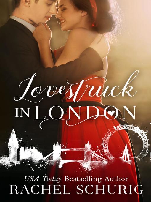 Title details for Lovestruck in London by Rachel Schurig - Available